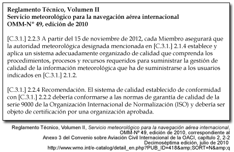 Pasaje del Anexo 3 del Convenio sobre Aviación Civil Internacional, Servicio meteorológico para la navegación aérea internacional, decimoséptima edición, julio de 2010, pertinente a la gestión de la calidad y las normas ISO 9001.