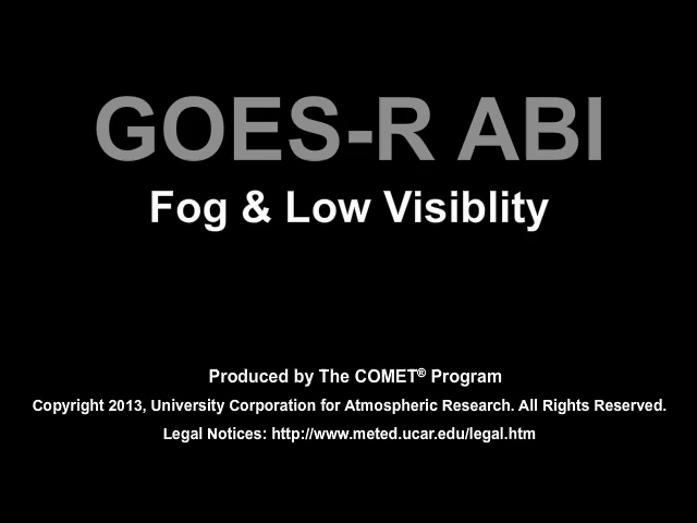 Movie discussing how the GOES-R ABI will improve the nowcasting of fog and low visibility