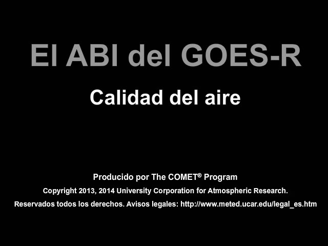 Pelcula que explica cmo el mdulo ABI del GOES-R mejorar las observaciones de la calidad del aire