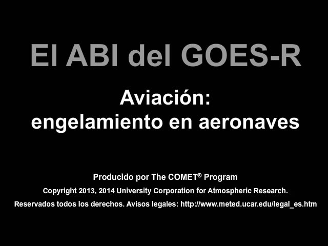 Pelcula que explica cmo el mdulo ABI del GOES-R mejorar el pronstico de engelamiento para la aviacin