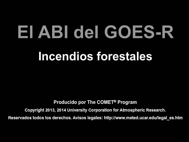 Pelcula que explica cmo el mdulo ABI del GOES-R mejorar la observacin de incendios forestales