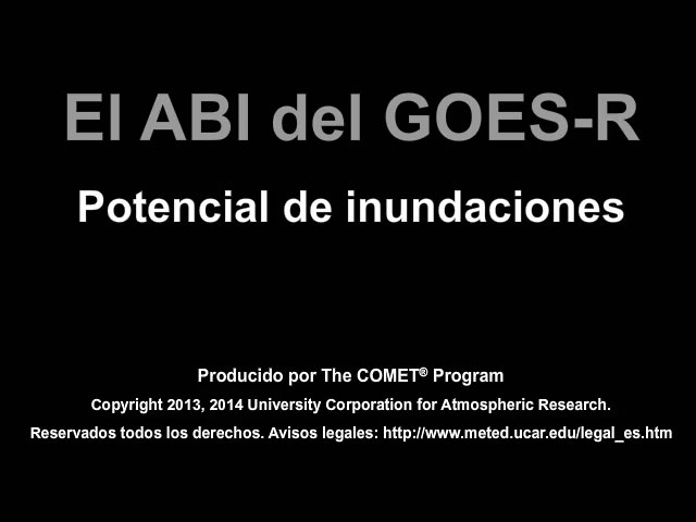 Pelcula que explica cmo el mdulo ABI del GOES-R mejorar el pronstico del potencial de crecidas