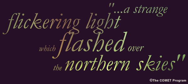 "...a strange flickering light which flashed over the northern skies."