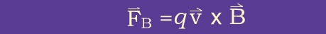 F-sub-B = qv x B