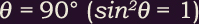 theta = 90 deg. (sin-squared theta = 1)