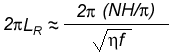 two pi L sub R is approximately two pi times the quantity N H over pi all divided by the square root of ata f
