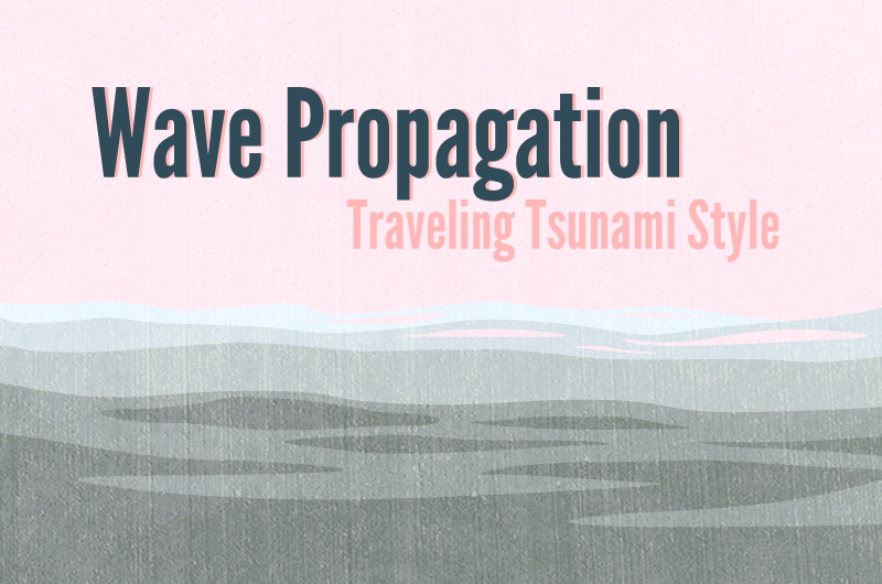 Wave Propagation—Traveling Tsunami Style splash image