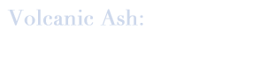 Volcanic Ash: Volcanism